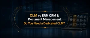 clm vs enterprise systems - do you need a dedicated clm? do you need a clm?