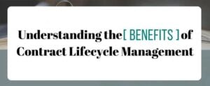 Key benefits of implementing contract lifecycle management