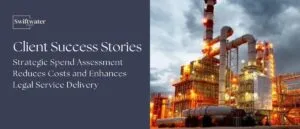 Strategic spend assessment reducing costs for global oil and gas legal department