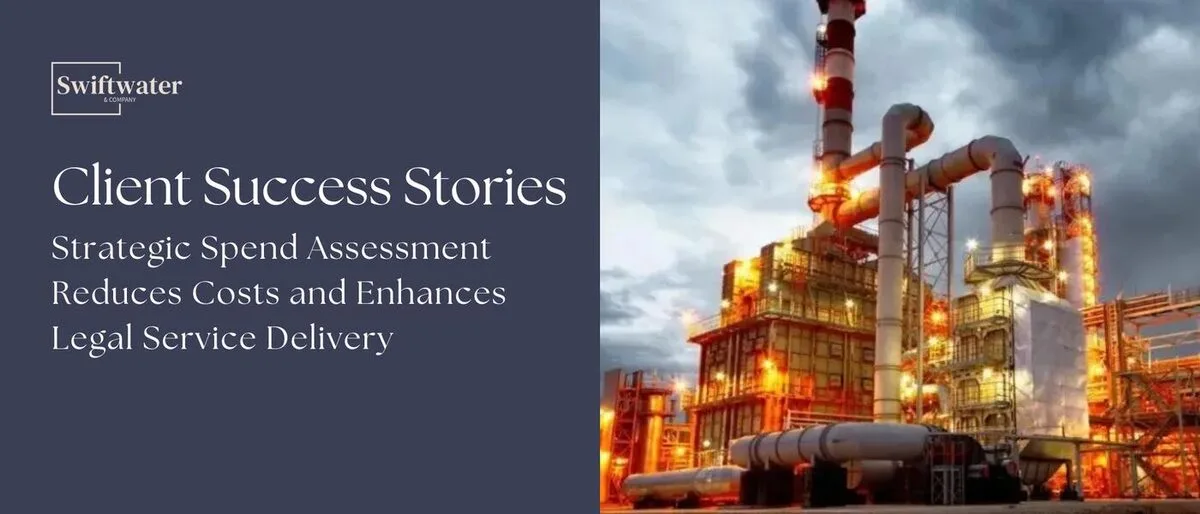 Strategic spend assessment reducing costs for global oil and gas legal department