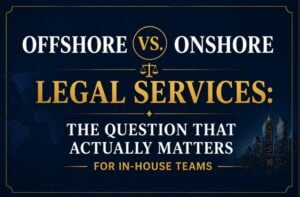 Offshore vs onshore legal services: the question that actually matters for in-house teams
