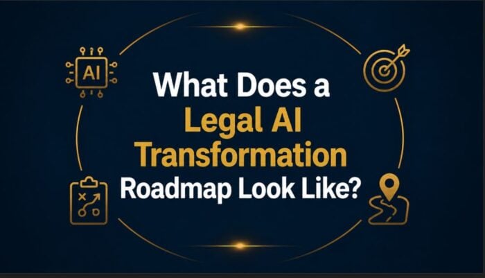 What Does a Legal AI Transformation Roadmap Look Like What Does a Legal AI Transformation Roadmap Look Like