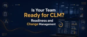 Is your team ready for CLM: readiness and change management self-check