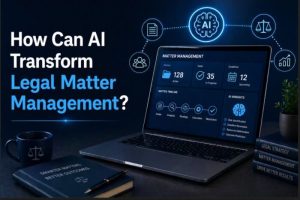 How Can AI Transform Legal Matter Management