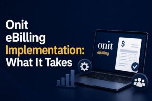 Onit eBilling Implementation What It Takes