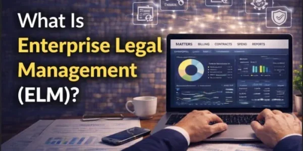 What Is Enterprise Legal Management (ELM)
