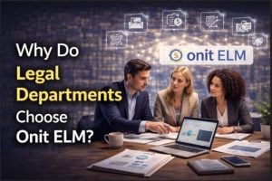 Why Do Legal Departments Choose Onit ELM