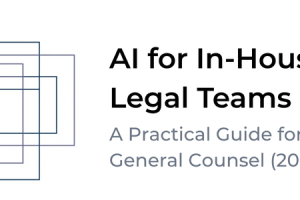 Ai for Inhouse legal teams a practical guide for General Counsel