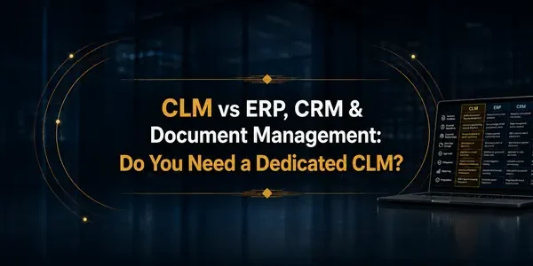 clm vs enterprise systems - do you need a dedicated clm? do you need a clm?