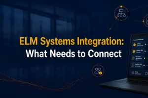 ELM Systems Integration: What Enterprise Sytstems It Needs to Connect With